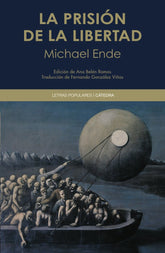 LA PRISION DE LA LIBERTAD | Ende, Michael | 9788437645223 (Catedra)